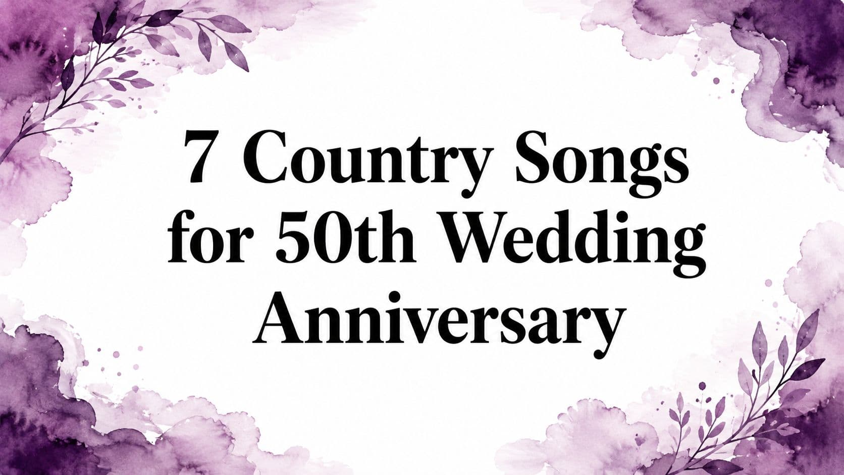 7 Country Songs for 50th Wedding Anniversary